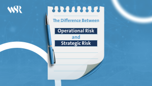 The Difference Between Operational Risk and Strategic Risk