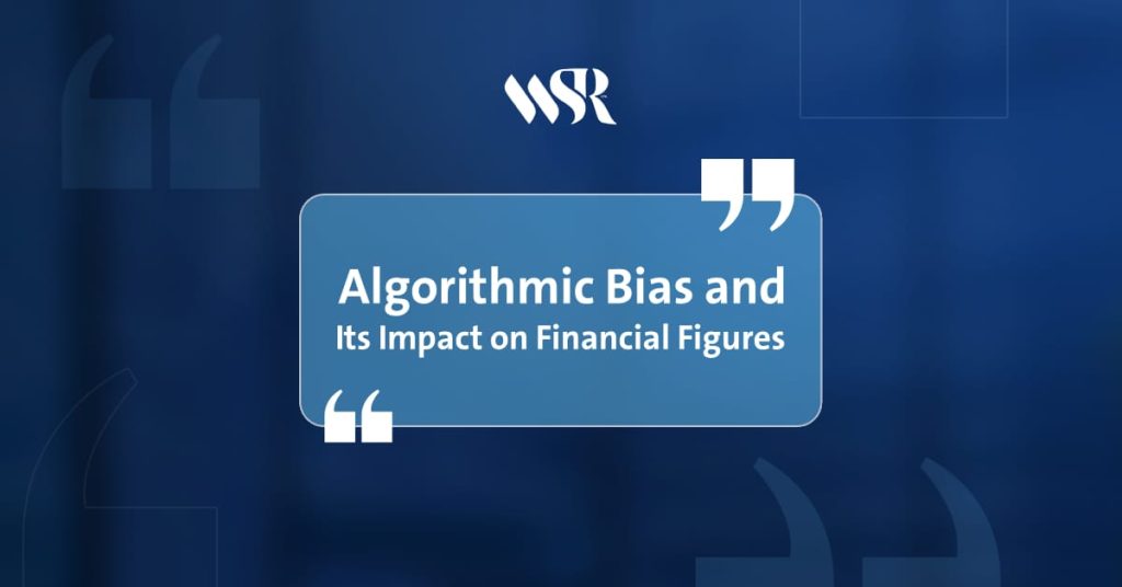 Algorithmic Bias and Its Impact on Financial Figures