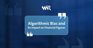 Algorithmic Bias and Its Impact on Financial Figures