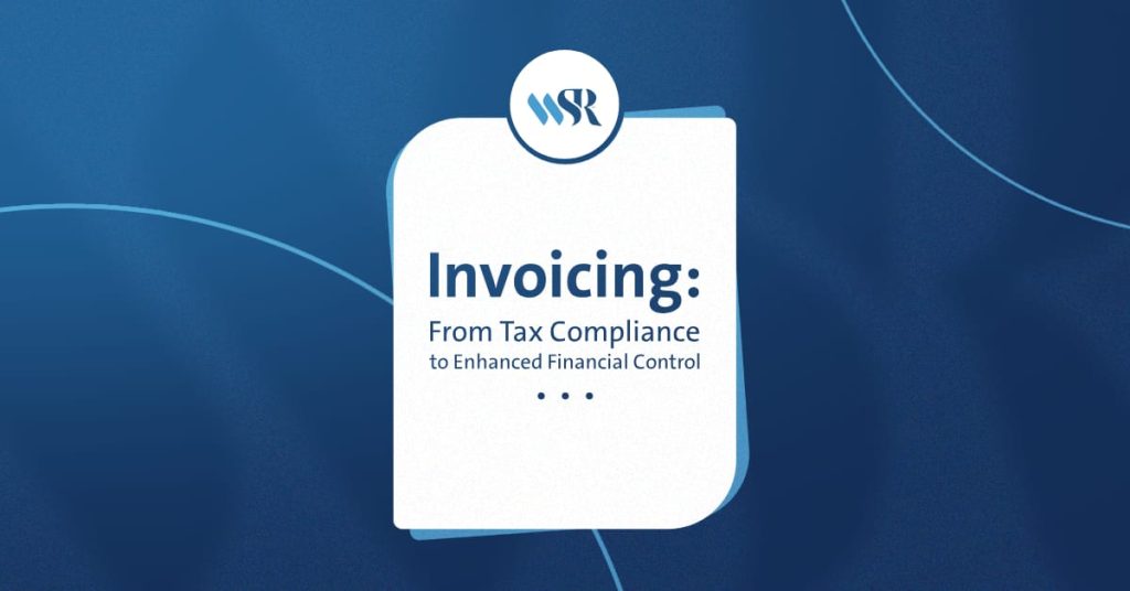 E-Invoicing: From Tax Compliance to Strengthening Financial Controls